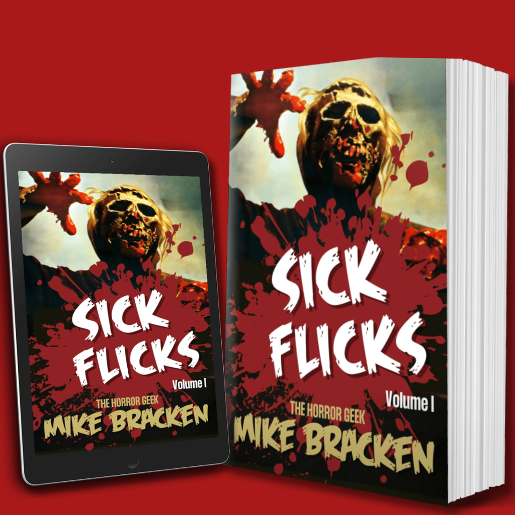 Sick Flicks by Mike Bracken Horror movie reviews